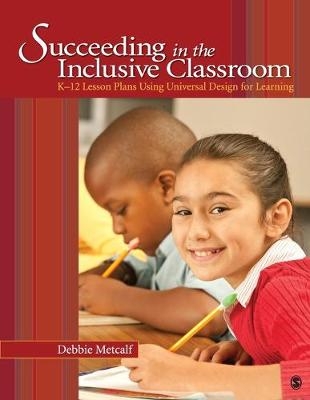 Succeeding in the Inclusive Classroom - Deborah J. Metcalf