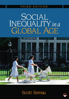Social Inequality in a Global Age - Scott R. Sernau