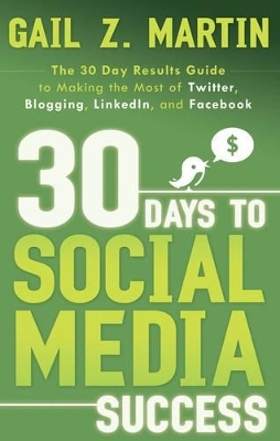 30 Days to Social Media Success - Gail Z. Martin