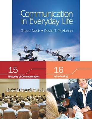 Bundle: Duck/McMahan: Communication in Everyday Life + Chapter 15. Histories of Communication + Chapter 16. Interviewing - Steve Duck, David T McMahan