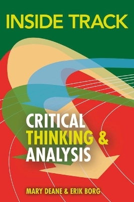 Inside Track to Critical Thinking and Analysis - Mary Deane, Erik Borg