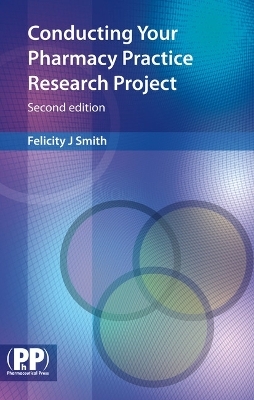 Conducting Your Pharmacy Practice Research Project - Felicity J. Smith