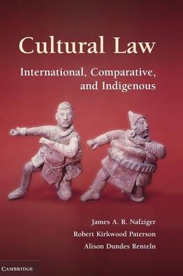 Cultural Law - James A. R. Nafziger, Robert Kirkwood Paterson, Alison Dundes Renteln