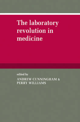 The Laboratory Revolution in Medicine - 