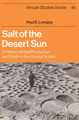 Salt of the Desert Sun - Paul E. Lovejoy