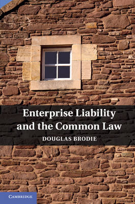 Enterprise Liability and the Common Law - Douglas Brodie