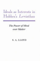 Ideals as Interests in Hobbes's Leviathan - S. A. Lloyd