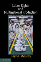 Labor Rights and Multinational Production - Layna Mosley