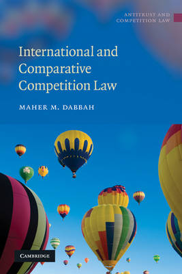 International and Comparative Competition Law - Maher M. Dabbah