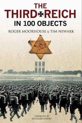 Third Reich in 100 Objects -  Roger Moorhouse