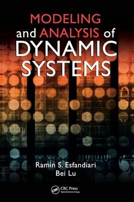 Modeling and Analysis of Dynamic Systems - Ramin S. Esfandiari, Bei Lu