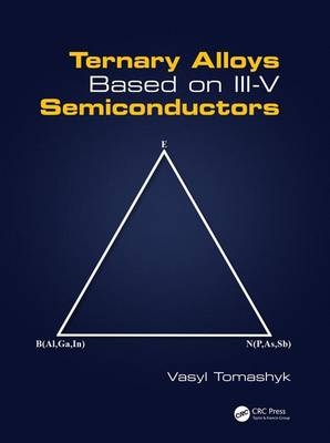 Ternary Alloys Based on III-V Semiconductors -  Vasyl Tomashyk