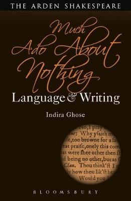 Much Ado About Nothing: Language and Writing -  Indira Ghose