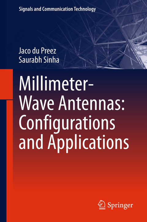 Millimeter-Wave Antennas: Configurations and Applications - Jaco du Preez, Saurabh Sinha