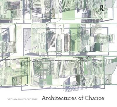 Architectures of Chance -  Yeoryia Manolopoulou