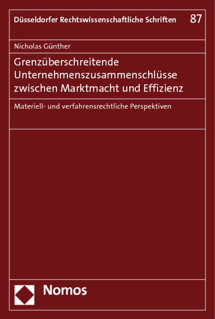 Grenzüberschreitende Unternehmenszusammenschlüsse zwischen Marktmacht und Effizienz - Nicholas Günther