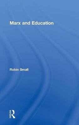 Marx and Education -  Robin Small