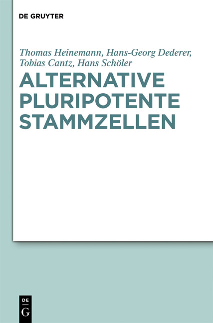 Alternative pluripotente Stammzellen - Thomas Heinemann, Hans-Georg Dederer, Tobias Cantz, Hans R. Schöler