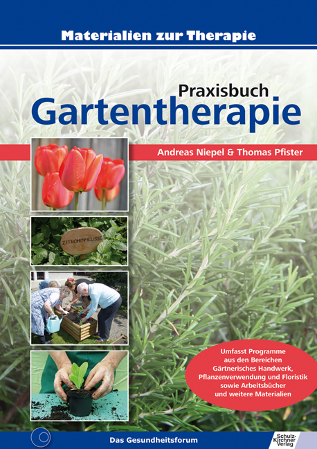 Praxisbuch Gartentherapie - Andreas Niepel, Thomas Pfister