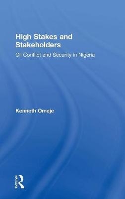 High Stakes and Stakeholders -  Kenneth Omeje