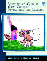 Assessing and Guiding Young Children's Development and Learning - Oralie McAfee, Deborah J. Leong