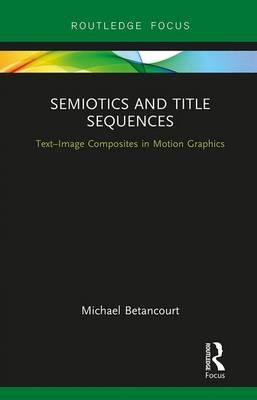 Semiotics and Title Sequences -  Michael Betancourt