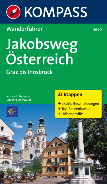 Jakobsweg Österreich: Graz - Innsbruck - Jörg Oberwalder, Karin Pegoraro