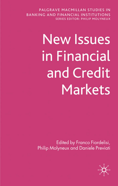 New Issues in Financial and Credit Markets - Franco Fiordelisi, Philip Molyneux, Daniele Previati