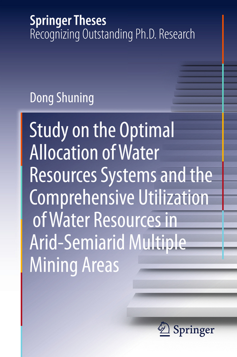 Study on the Optimal Allocation of Water Resources Systems and the Comprehensive Utilization of Water Resources in Arid-Semiarid Multiple Mining Areas - Shuning Dong