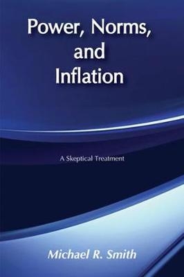 Power, Norms, and Inflation -  Michael R. Smith