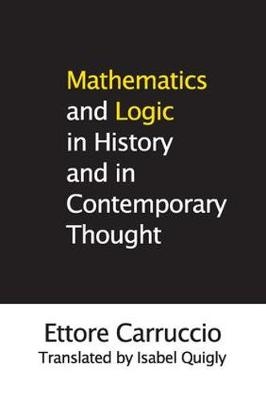 Mathematics and Logic in History and in Contemporary Thought -  Ettore Carruccio,  Isabel Quigly