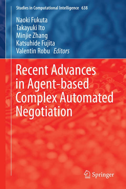 Recent Advances in Agent-based Complex Automated Negotiation - 