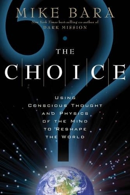 The Choice - Mike Bara