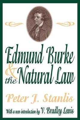 Edmund Burke and the Natural Law -  Peter Stanlis