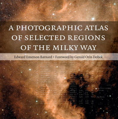 A Photographic Atlas of Selected Regions of the Milky Way - Edward Emerson Barnard