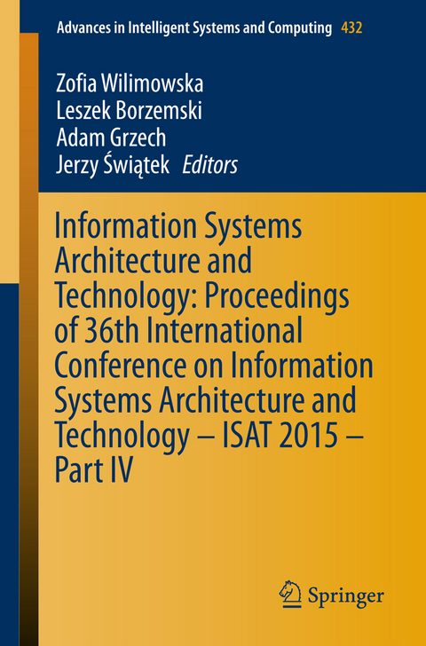 Information Systems Architecture and Technology: Proceedings of 36th International Conference on Information Systems Architecture and Technology – ISAT 2015 – Part IV - 