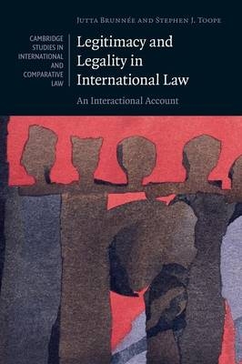 Legitimacy and Legality in International Law - Jutta Brunnée, Stephen J. Toope