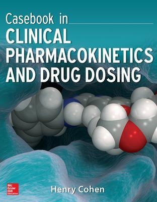 Casebook in Clinical Pharmacokinetics and Drug Dosing - Henry Cohen