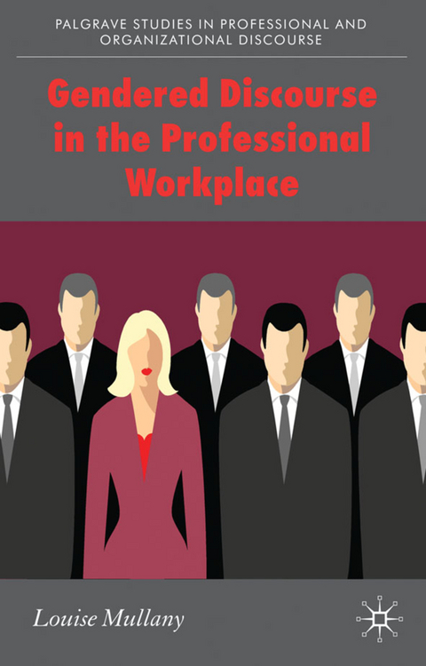 Gendered Discourse in the Professional Workplace - L. Mullany