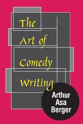 Art of Comedy Writing -  Arthur Asa Berger