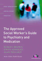 The Approved Social Worker’s Guide to Psychiatry and Medication - 