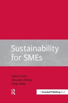 Sustainability for SMEs -  Elaine Cohen,  Alexandra McKay,  Philip Wolfe