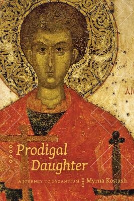 Prodigal Daughter - Myrna Kostash