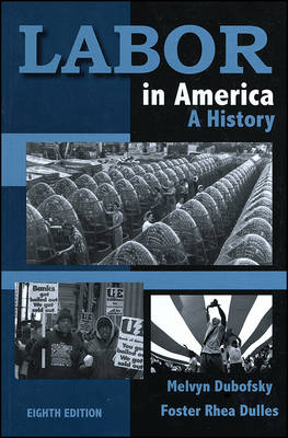 Labor in America - Melvyn Dubofsky, Foster Dulles