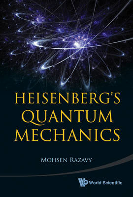 Heisenberg's Quantum Mechanics - Mohsen Razavy