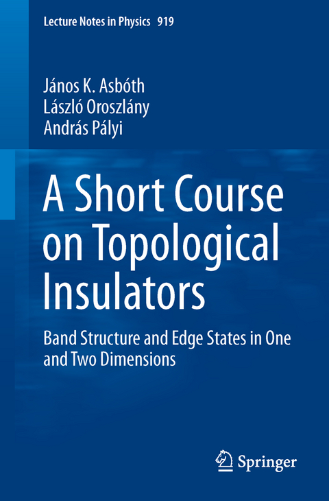 A Short Course on Topological Insulators - János K. Asbóth, László Oroszlány, András Pályi Pályi