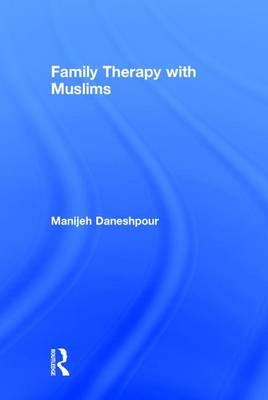 Family Therapy with Muslims -  Manijeh Daneshpour