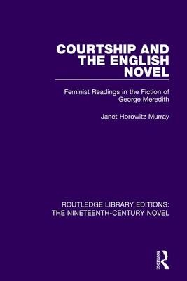 Courtship and the English Novel -  Janet Horowitz Murray