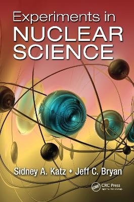 Experiments in Nuclear Science - Sidney A. Katz, Jeff C. Bryan