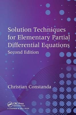 Solution Techniques for Elementary Partial Differential Equations, Second Edition - Christian Constanda